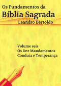 Os Fundamentos da Bíblia Sagrada - Volume VI