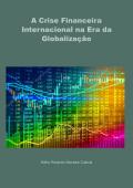 A Crise Financeira Internacional na Era da Globalização