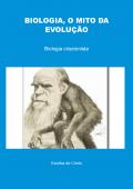 BIOLOGIA, O MITO DA EVOLUÇÃO