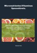 Micronutrientes/Vitaminas lipossolúveis.