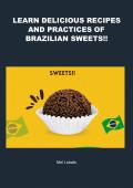 LEARN DELICIOUS RECIPES AND PRACTICES OF BRAZILIAN SWEETS!!