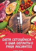 Dieta Cetogênica - O Guia Definitivo para Iniciantes