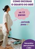 Como Decorar o Quarto do Bebê em 13 Passos
