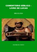 COMENTÁRIO BÍBLICO - LIVRO DE LUCAS
