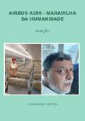 AIRBUS A380 - MARAVILHA DA HUMANIDADE
