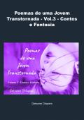 Poemas de uma Jovem Transtornada - Vol.3 - Contos e Fantasia
