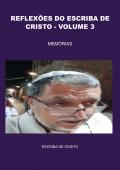 REFLEXÕES DO ESCRIBA DE CRISTO - VOLUME 3