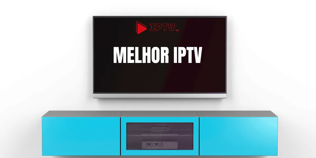 Melhor IPTV do Brasil 2026: Análise e Comparativo