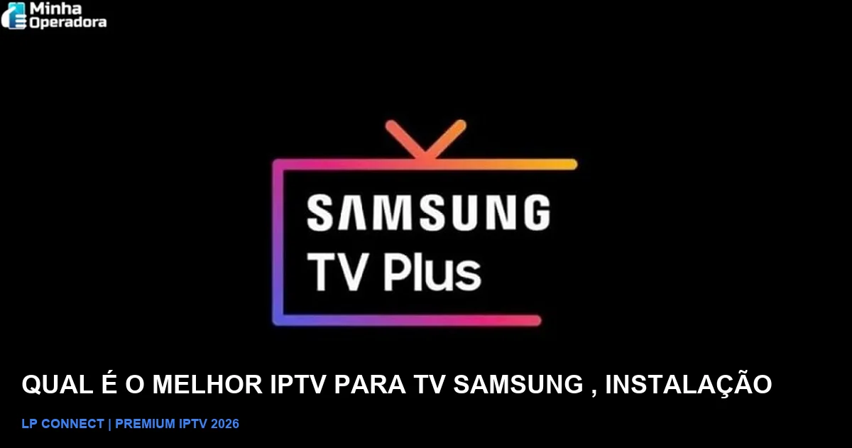 Melhor IPTV Para TV Samsung: Instalação e Dicas