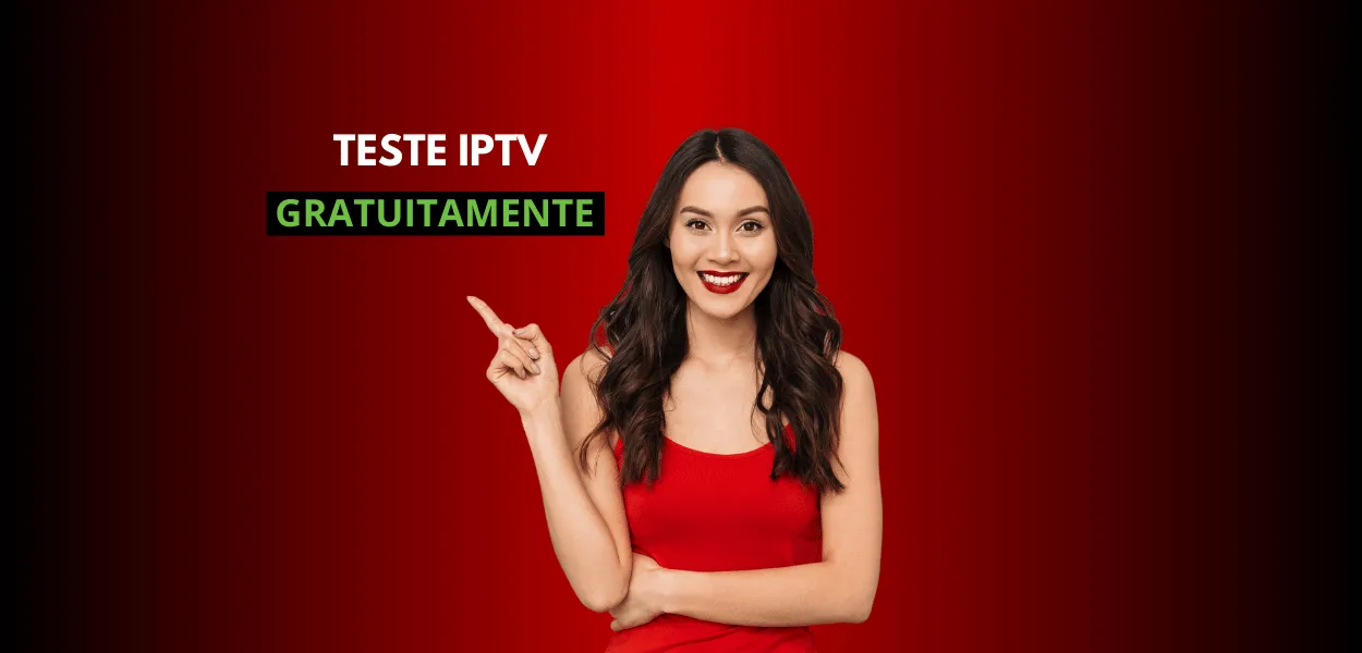 Teste IPTV Grátis: Como Pegar o Seu e O Que Esperar